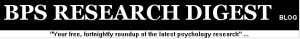 www.bps-research-digest.blogspot.com